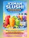Iceman Slushi Cookbook For Beginners 2026: 150 Quick and easy frozen drink recipes anyone can make at home – from fruit slushies to party cocktails