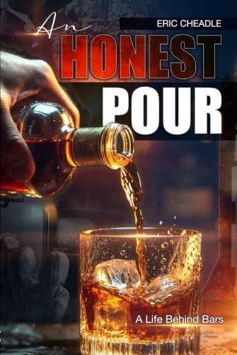 An Honest Pour: A Life Behind Bars