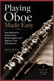 Playing Libri GmbH Playing Oboe Made Easy: Easy Method for Reed Control, Breath Support, and Beginner Tone Development