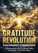 The Gratitude Revolution: From Complaint to Appreciation: Understanding Why Gratitude Feels Hard When Life Feels Heavy
