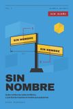 Sin Nombre: Quién nombra las calles de México, y qué dice de nosotros el nombre que aceptamos - Paperback