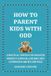 How Authors Crib How to Parent Kids With ODD