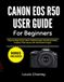 CANON EOS R50 USER GUIDE FOR BEGINNERS