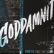 How Goddamnit LP / 12 (inch) / Rock