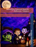 Interactive Halloween - Volume 2 Interactive Classroom Musicals