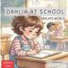 Dahlia's World Dahlia at School Paperback