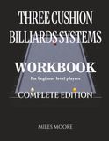 THREE CUSHION BILLIARDS SYSTEMS – WORKBOOK - COMPLETE EDITION