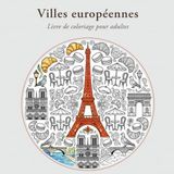 Villes européennes: Livre de coloriage pour adultes