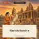 Harishchandra: The King Who Never Lied: A Sanatan Values Story of Truth from the Markandeya Purana, Ages 6–9