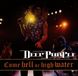 Sony Music Deep Purple Come Hell Or High Water