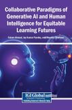 Collaborative Igi Global Scientific Publishing Collaborative Paradigms of Generative AI and Human Intelligence for Equitable Learning Futures