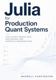 Julia for Production Quant Systems: Low Latency Market Data, Risk Engines, and Portfolio Infrastructure