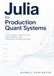 Julia for Production Quant Systems: Low Latency Market Data, Risk Engines, and Portfolio Infrastructure