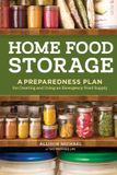 Home Workman Publishing Home Food Storage: A Preparedness Plan for Creating and Using an Emergency Food Supply Paperback