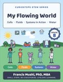 CurioSteps STEM (Grade 8): *My Flowing World* Paperback