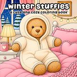 Winter Stuffies: A Cute & Cozy Coloring Book