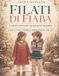 FILATI Libri GmbH Filati Di Fiaba: 15 Progetti Top Down All'uncinetto Per Bambini