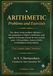 Arithmetic - Problems and Exercises: The Classic Soviet Problem Collection and Companion to Kiselev's Arithmetic — First Complete English Translation