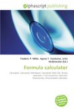 Formula OmniScriptum Formula calculator: Calculator, Calculator (Windows), Calculator (Mac OS), Binary operation, Commutativity, Operand, Associativity, Amortization calculator Paperback