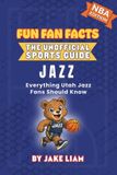 Utah Libri GmbH Fun Fan Facts: The Unofficial Sports Guide- Utah Jazz Basketball Book for Kids