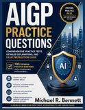 AIGP Study Guide and Practice Questions: A Comprehensive Practice Tests, Detailed Explanations, and Exam Preparation Guide || 100+ Original Practice Questions for AI Governance Professionals