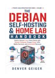 The Debian Self-Hosting & Home Lab Handbook