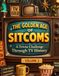 The Golden Age of Sitcoms: Volume 2: A Trivia Challenge Through TV History Featuring Late 1960s Classics, Deeper Questions, and Iconic Comedy Moments
