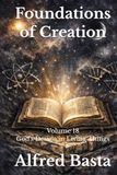 Foundations of Creation: An Encyclopedia Examining the Scientific Case for Biblical Accuracy: Volume 18: God's Design in Living Things