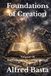 Foundations of Creation: An Encyclopedia Examining the Scientific Case for Biblical Accuracy: Volume 18: God's Design in Living Things