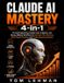 Claude AI Mastery 4-in-1