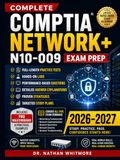 COMPLETE COMPTIA NETWORK+ N10-009 EXAM PREP