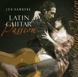 Latin Lex Vandyke - Latin Guitar Passion