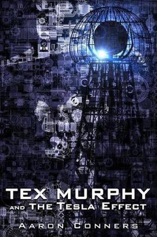 Tex Murphy - Tex Murphy and the Tesla Effect - Aaron Conners (Paperback)