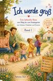 Ich werde groß: Eine liebevolle Reise vom Baby bis zum Kindergarten