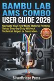 Bambu Lab AMS Combo User Guide 2026