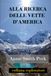 ALLA RICERCA DELLE VETTE D’AMERICA: Scalate in alta montagna in Perù e Bolivia, inclusa la conquista del Huascarán, con alcune osservazioni sul paese e la sua gente