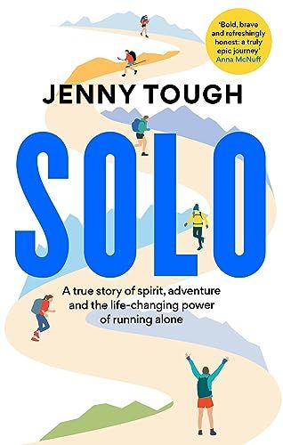 SOLO: Aster SOLO: A true story of spirit, adventure & the life-changing power of running alone Paperback