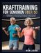 Krafttraining Bol Krafttraining für Senioren über 50