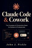 Claude Code & Cowork: The Complete AI Productivity Stack for Builders & Professionals