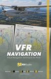VFR Navigation: Visual Navigation Techniques for Pilots. Premium Full Color Edition
