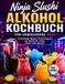 Ninja Slushi Alkohol Kochbuch für Erwachsene 2026