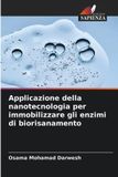 Applicazione OmniScriptum SRL Applicazione della nanotecnologia per immobilizzare gli enzimi di biorisanamento Paperback