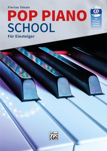 Pop Piano School: Für Einsteiger: Die Klavierschule für Popularmusik mit CD