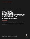 Sistemas Sprinkler Sistemas — Órdenes de Trabajo y Registro de Reparaciones: Servicios, Reparaciones, Válvulas / Montantes, Notas de Prueba, Deficiencias y Firma del Cliente