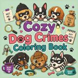 Cozy Dog Crimes Coloring Book