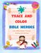 Trace and Color Bible Heroes: Bible Heroes Activity Book for Kids