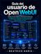 Guía Open WebUI Guía del usuario: Domina la IA auto alojada con instrucciones prácticas para la configuración, la integración de modelos, la generación ... y los flujos de trabajo avanzados.