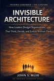 Invisible Architecture: The Capstone Volume