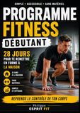 PROGRAMME FITNESS DÉBUTANT: 28 jours pour te remettre en forme à la maison sans matériel et reprendre le contrôle de ton corps