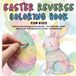 Easter Reverse Coloring Book for Kids: Watercolor Activity Book for Ages 5-10